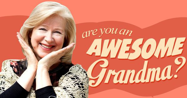 Are You An Awesome Grandma?