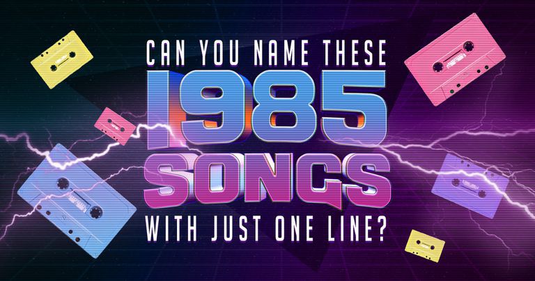 Can You Name These 1985 Songs With Just One Line?