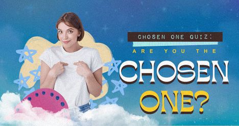 Chosen One Quiz: Are You the Chosen One?