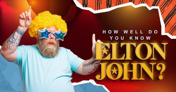 How Well Do You Know Elton John?