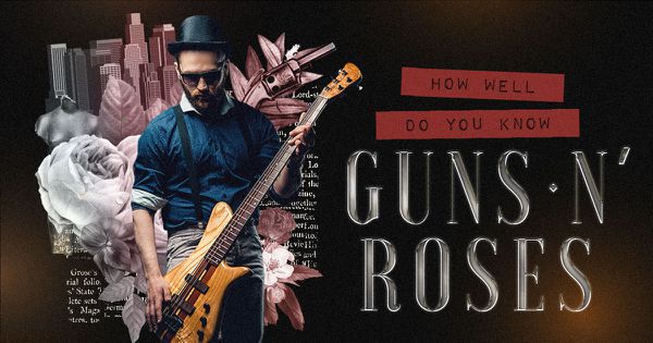 How Well Do You Know Guns N’ Roses?