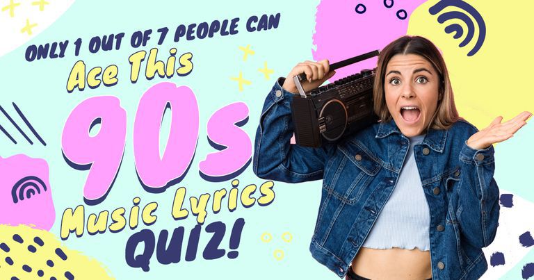 Only 1 Out Of 7 People Can Ace This 90s Music Lyrics Quiz!