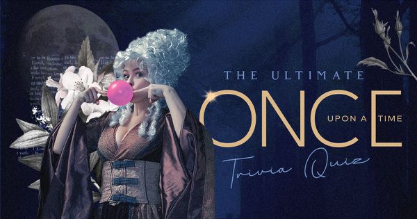 The Ultimate Once Upon a Time Trivia Quiz