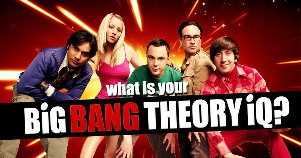 What Is Your “Big Bang Theory” IQ?