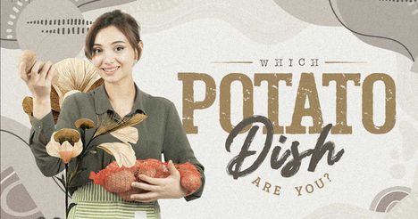 What Potato Dish Are You?