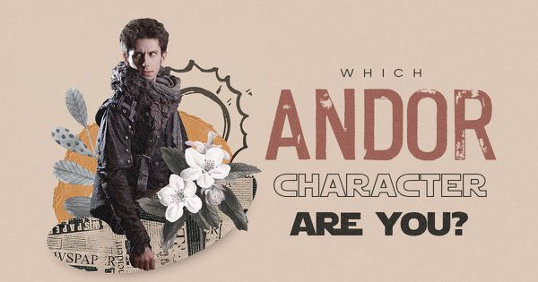 Which Andor Character Are You?