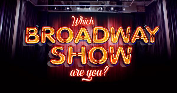 Which Broadway Show Are You?