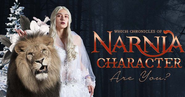 Which Chronicles of Narnia Character Are You?