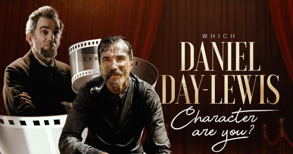 Which Daniel Day-Lewis Character Are You?