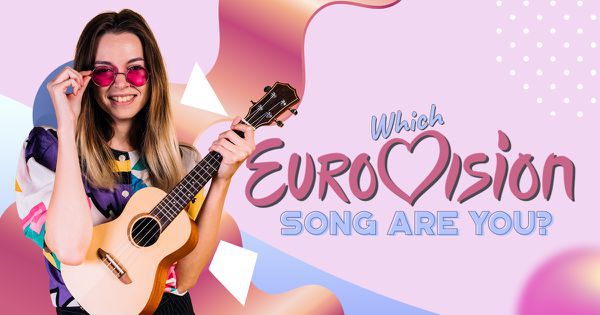 Which Eurovision Song Are You?