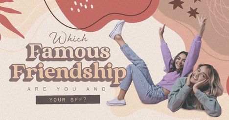 Which Famous Friendship Are You and Your BFF?