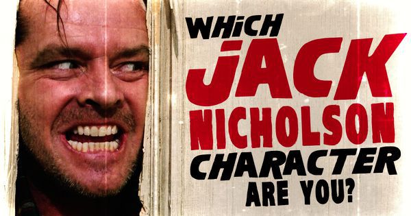 Which of the Famous Jack Nicholson Characters Are You?