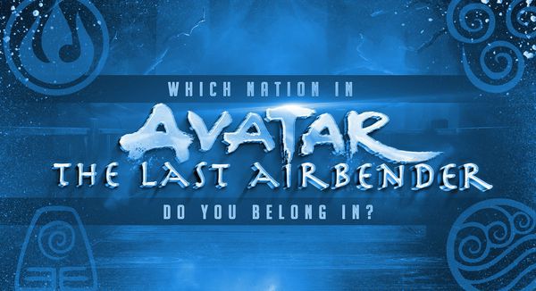 Which Avatar The Last Airbender Nation Do You Belong in?