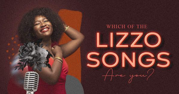 Which of the Lizzo Songs Are You?