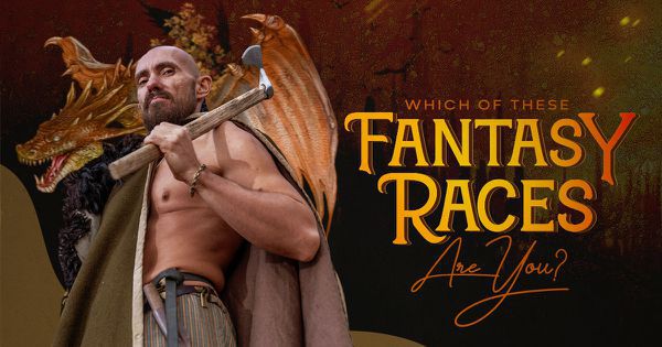 Which of These Fantasy Races Are You?