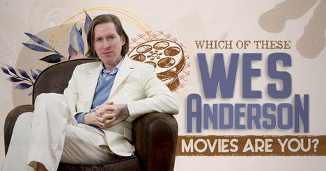 Which of these Wes Anderson Movies Are You?