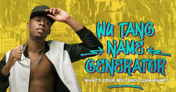 Wu Tang Name Generator: What’s Your Wu Tang Clan Name?